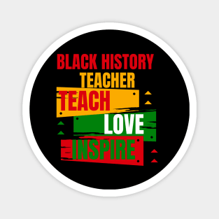 Black History Teacher Teach Love African American Men Women Magnet